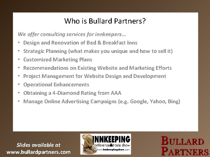 Who is Bullard Partners? We offer consulting services for innkeepers. . . • Design
