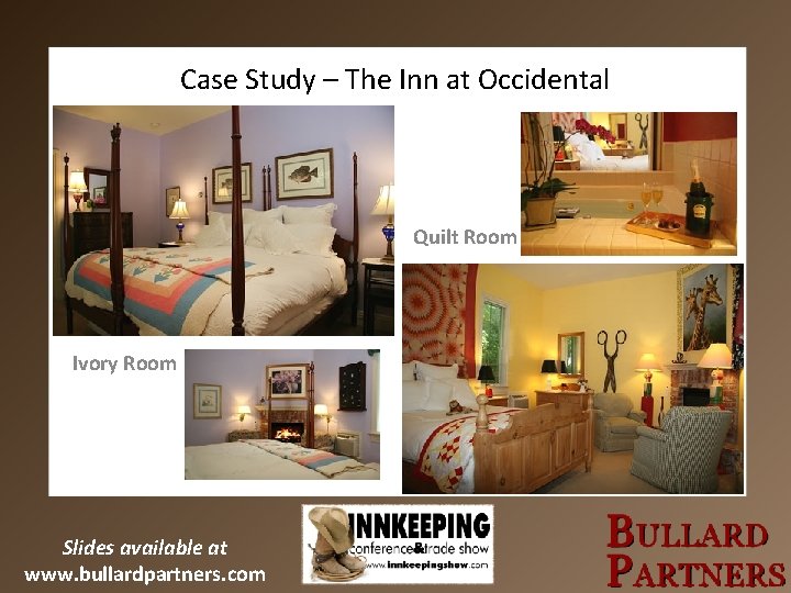 Case Study – The Inn at Occidental Quilt Room Ivory Room Slides available at