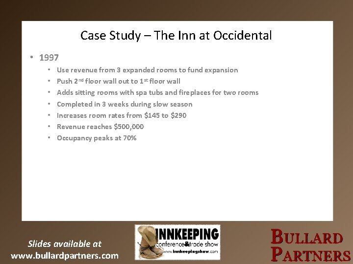 Case Study – The Inn at Occidental • 1997 • • Use revenue from