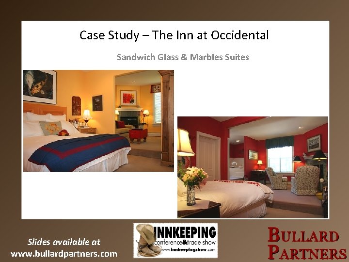 Case Study – The Inn at Occidental Sandwich Glass & Marbles Suites Slides available