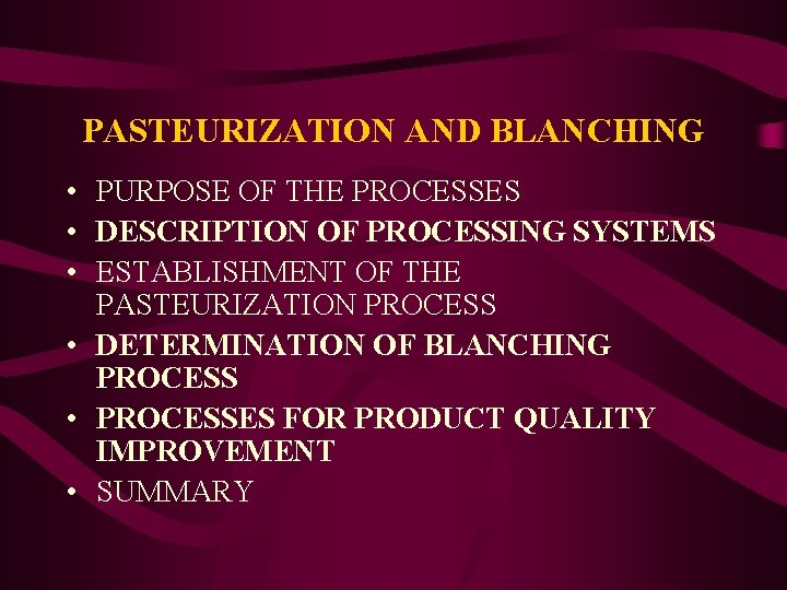 PASTEURIZATION AND BLANCHING • PURPOSE OF THE PROCESSES • DESCRIPTION OF PROCESSING SYSTEMS •