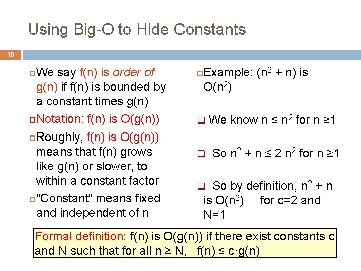 Using Big-O to Hide Constants 10 We say f(n) is order of g(n) if