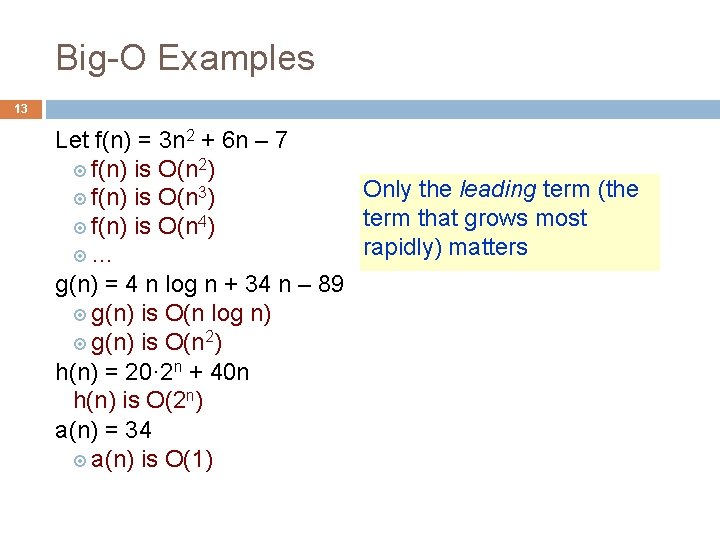 Big-O Examples 13 Let f(n) = 3 n 2 + 6 n – 7