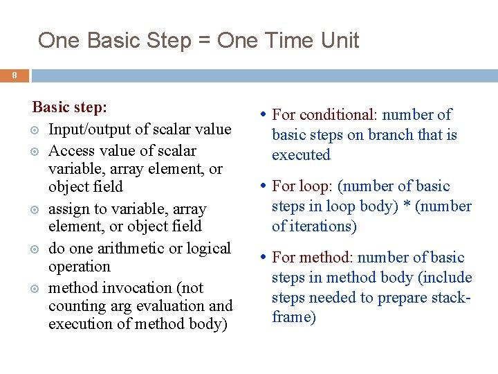 One Basic Step = One Time Unit 8 Basic step: Input/output of scalar value