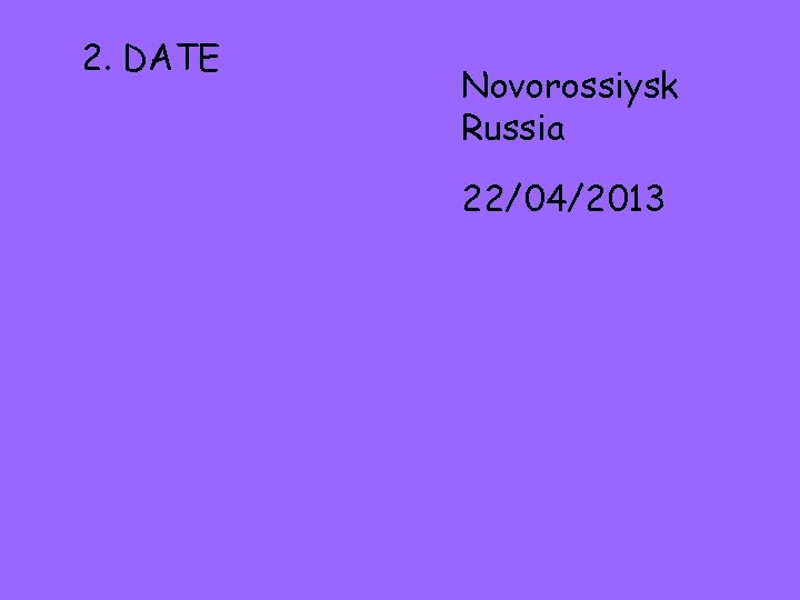 2. DATE Novorossiysk Russia 22/04/2013 