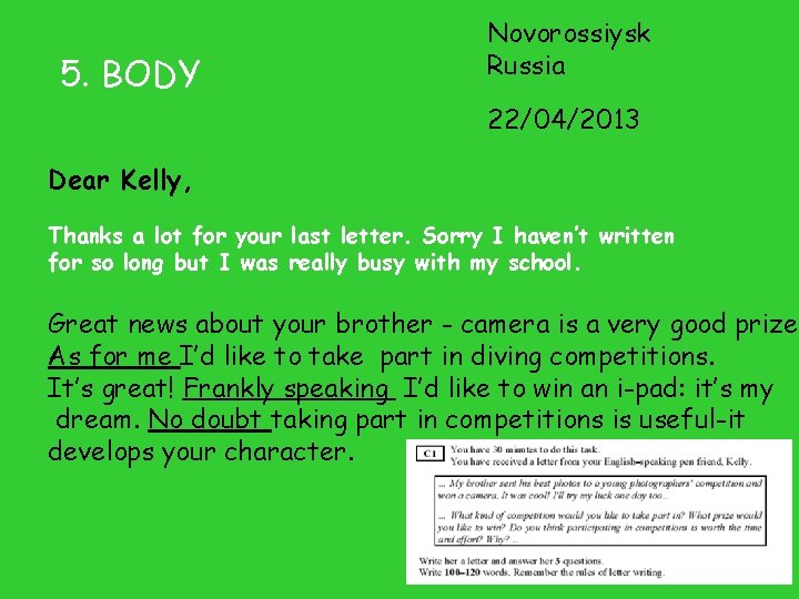 5. BODY Novorossiysk Russia 22/04/2013 Dear Kelly, Thanks a lot for your last letter.