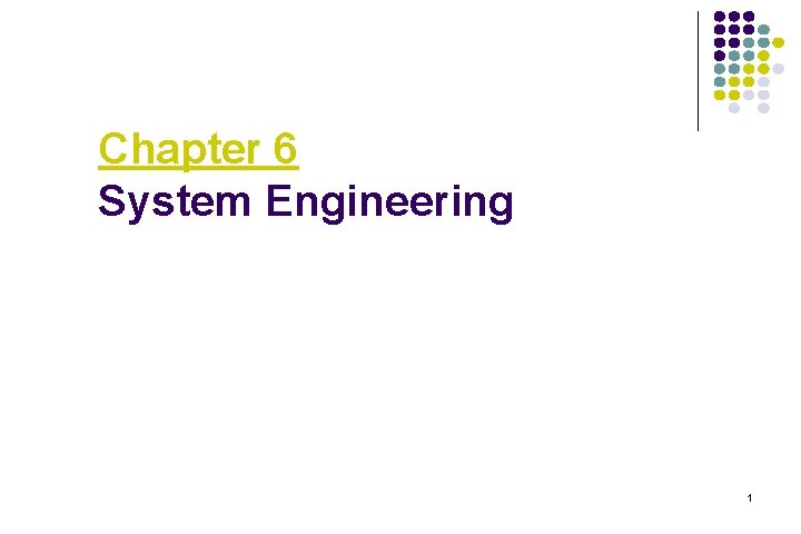 Chapter 6 System Engineering 1 