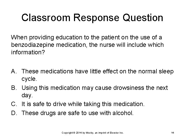 Classroom Response Question When providing education to the patient on the use of a