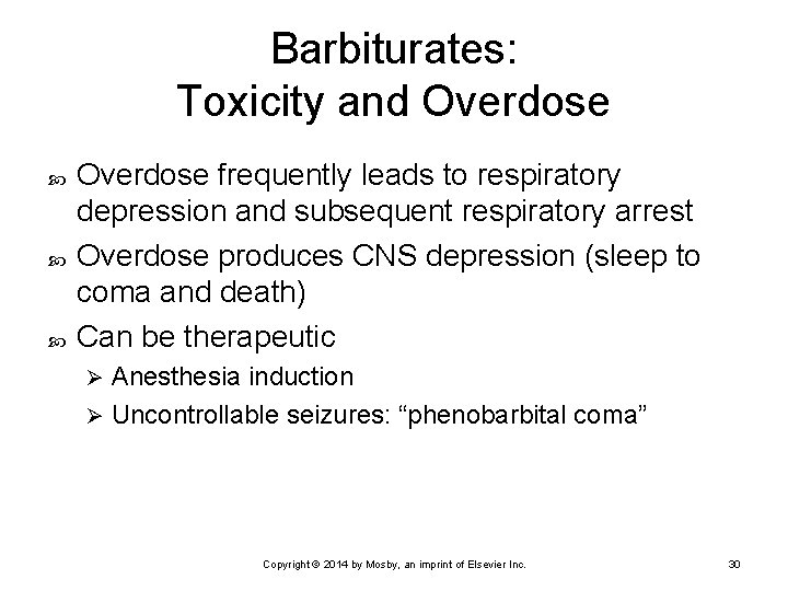 Barbiturates: Toxicity and Overdose frequently leads to respiratory depression and subsequent respiratory arrest Overdose