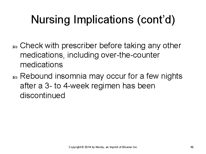 Nursing Implications (cont’d) Check with prescriber before taking any other medications, including over-the-counter medications