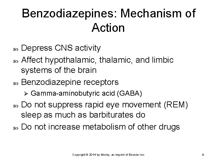 Benzodiazepines: Mechanism of Action Depress CNS activity Affect hypothalamic, and limbic systems of the
