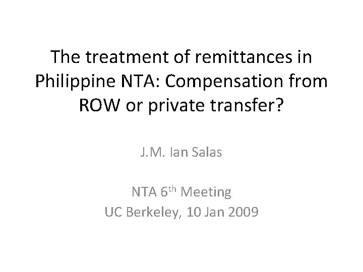 The treatment of remittances in Philippine NTA: Compensation from ROW or private transfer? J. The treatment of remittances in Philippine NTA: Compensation from ROW or private transfer? J.