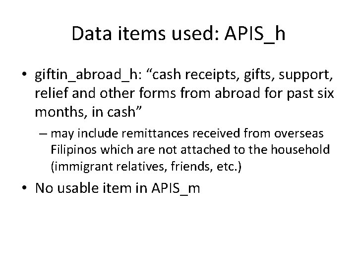 Data items used: APIS_h • giftin_abroad_h: “cash receipts, gifts, support, relief and other forms Data items used: APIS_h • giftin_abroad_h: “cash receipts, gifts, support, relief and other forms