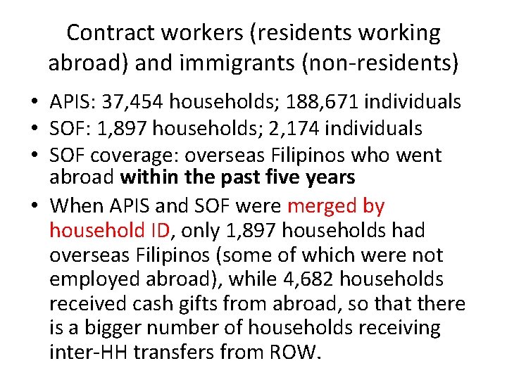 Contract workers (residents working abroad) and immigrants (non-residents) • APIS: 37, 454 households; 188, Contract workers (residents working abroad) and immigrants (non-residents) • APIS: 37, 454 households; 188,
