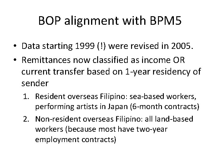 BOP alignment with BPM 5 • Data starting 1999 (!) were revised in 2005. BOP alignment with BPM 5 • Data starting 1999 (!) were revised in 2005.