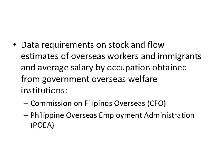 • Data requirements on stock and flow estimates of overseas workers and immigrants • Data requirements on stock and flow estimates of overseas workers and immigrants