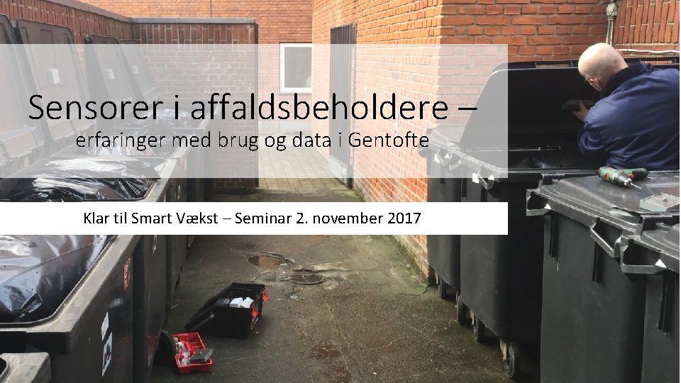 Sensorer i affaldsbeholdere – erfaringer med brug og data i Gentofte Klar til Smart