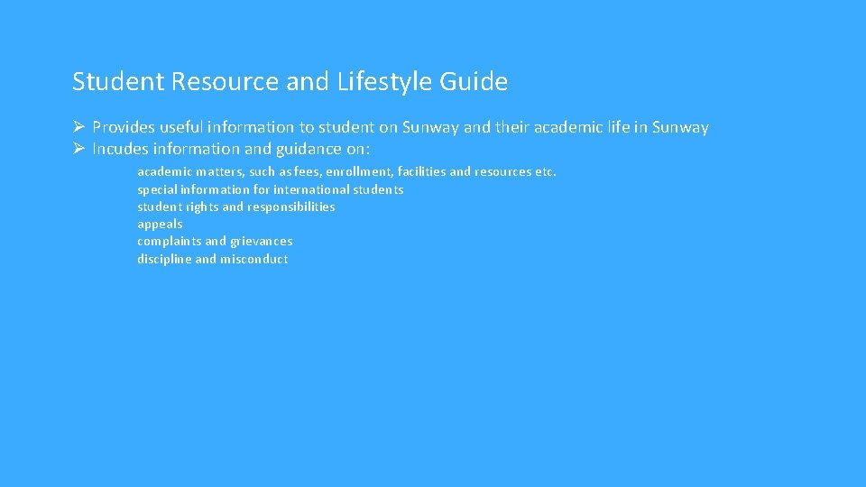 Student Resource and Lifestyle Guide Provides useful information to student on Sunway and their