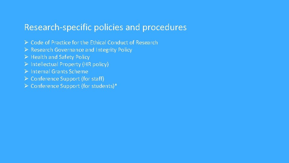 Research-specific policies and procedures Code of Practice for the Ethical Conduct of Research Governance
