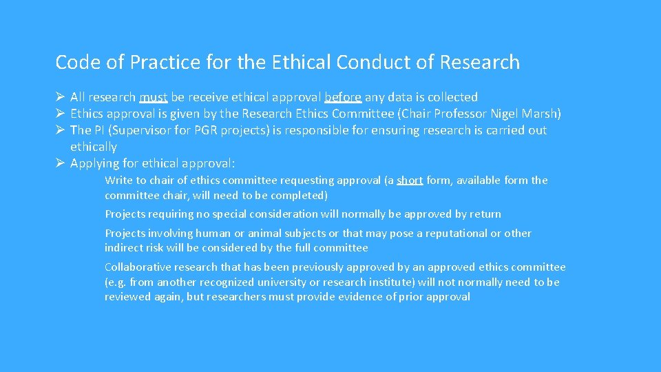 Code of Practice for the Ethical Conduct of Research All research must be receive