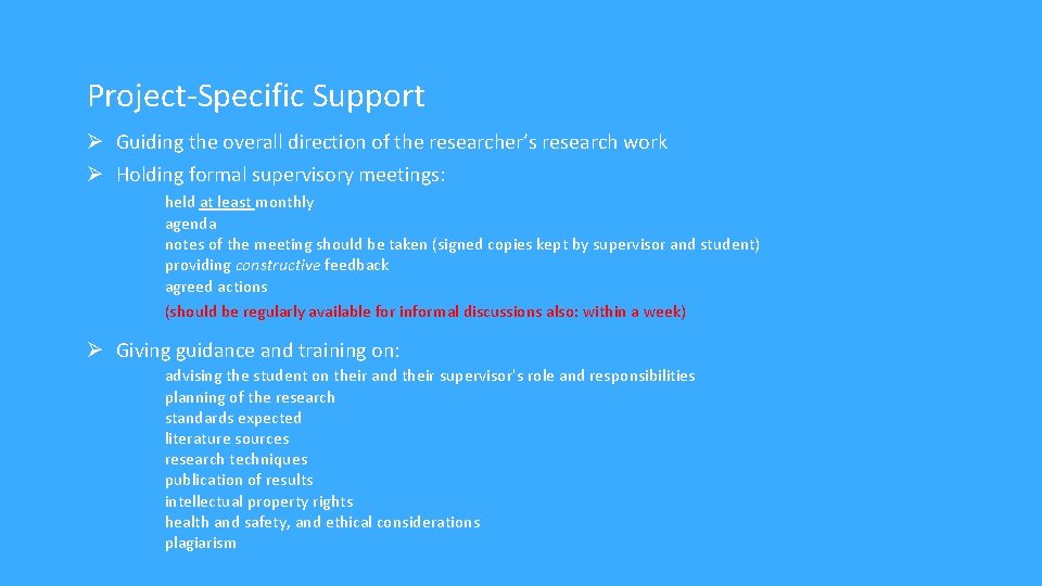 Project-Specific Support Guiding the overall direction of the researcher’s research work Holding formal supervisory