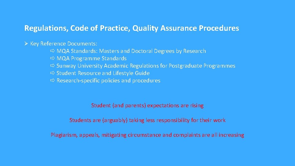 Regulations, Code of Practice, Quality Assurance Procedures Key Reference Documents: MQA Standards: Masters and