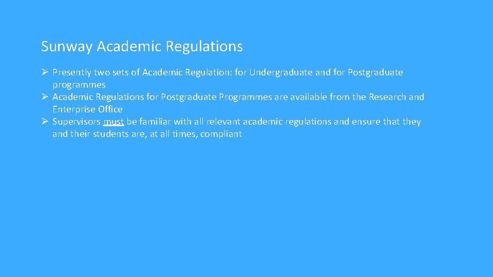 Sunway Academic Regulations Presently two sets of Academic Regulation: for Undergraduate and for Postgraduate