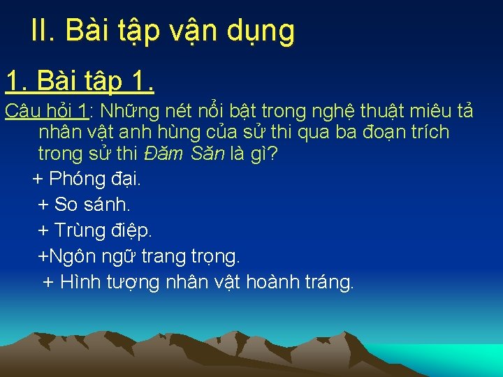 II. Bài tập vận dụng 1. Bài tập 1. Câu hỏi 1: Những nét