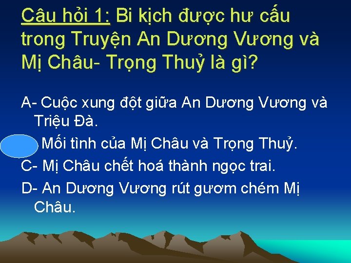 Câu hỏi 1: Bi kịch được hư cấu trong Truyện An Dương Vương và