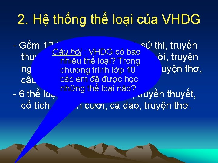 2. Hệ thống thể loại của VHDG - Gồm 12 thể loại: thần thoại,