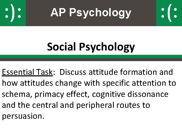 AP Psychology Social Psychology Essential Task: Discuss attitude formation and how attitudes change with