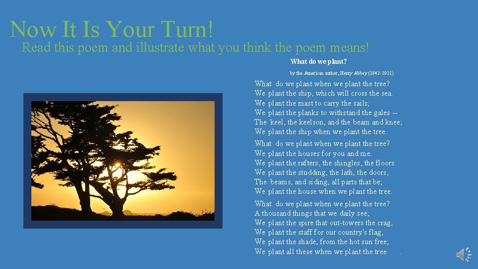 Now It Is Your Turn! Read this poem and illustrate what you think the