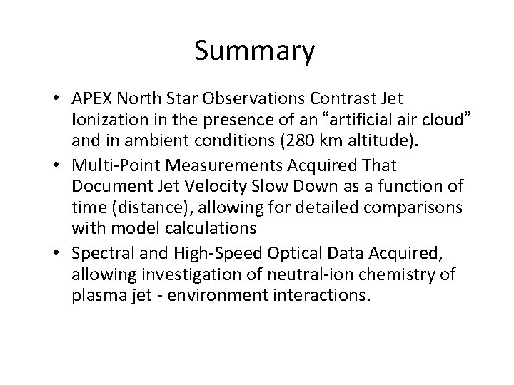 Summary • APEX North Star Observations Contrast Jet Ionization in the presence of an Summary • APEX North Star Observations Contrast Jet Ionization in the presence of an