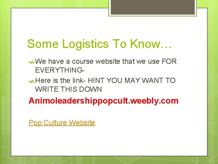 Some Logistics To Know… We have a course website that we use FOR EVERYTHING