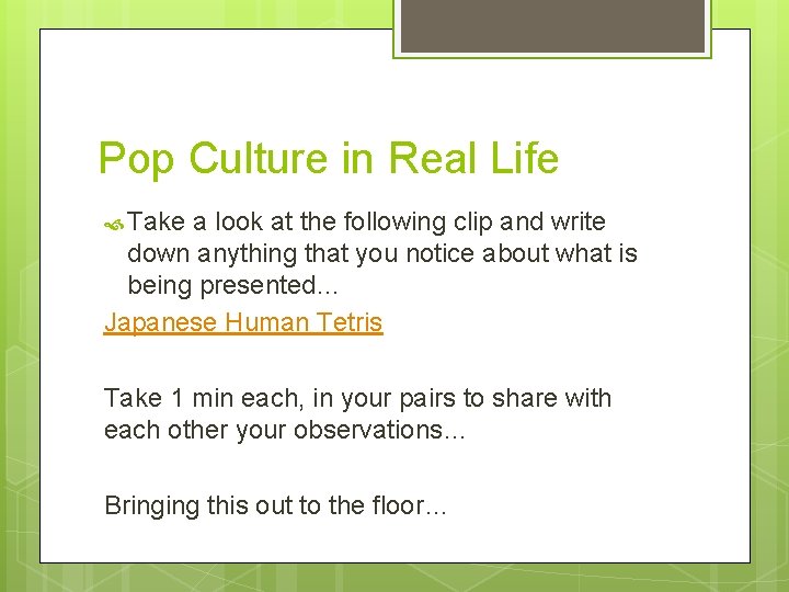 Pop Culture in Real Life Take a look at the following clip and write