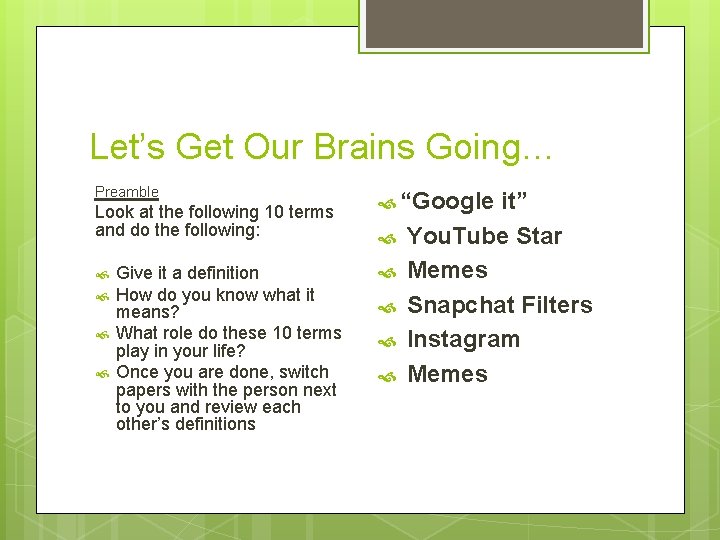 Let’s Get Our Brains Going… Preamble Look at the following 10 terms and do