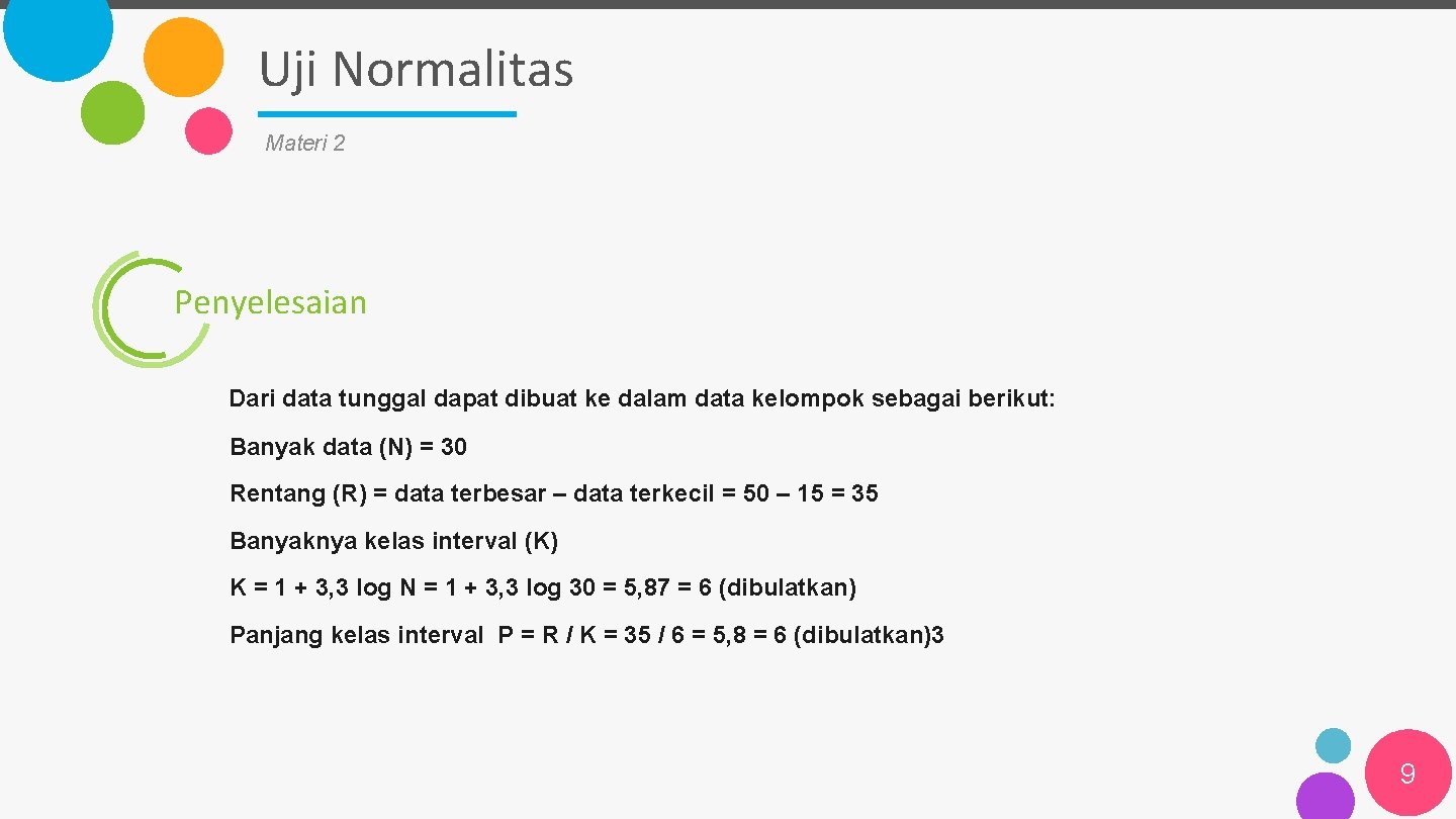 Uji Normalitas Materi 2 Penyelesaian Dari data tunggal dapat dibuat ke dalam data kelompok