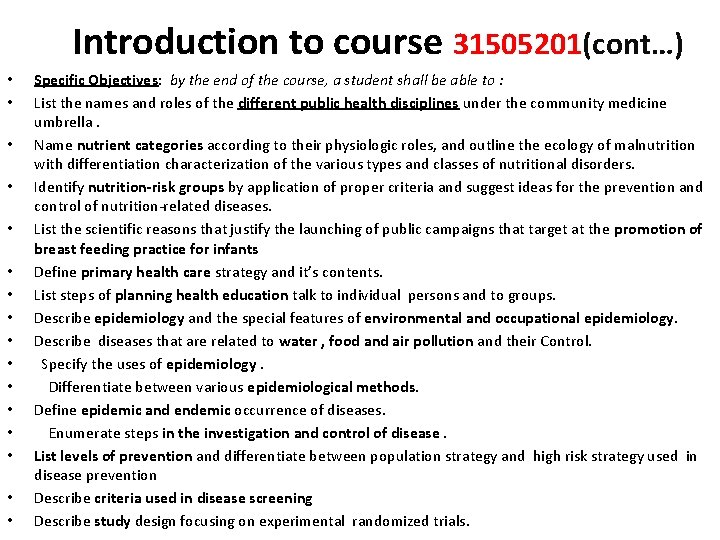 Introduction to course 31505201(cont…) • • • • Specific Objectives: by the end of