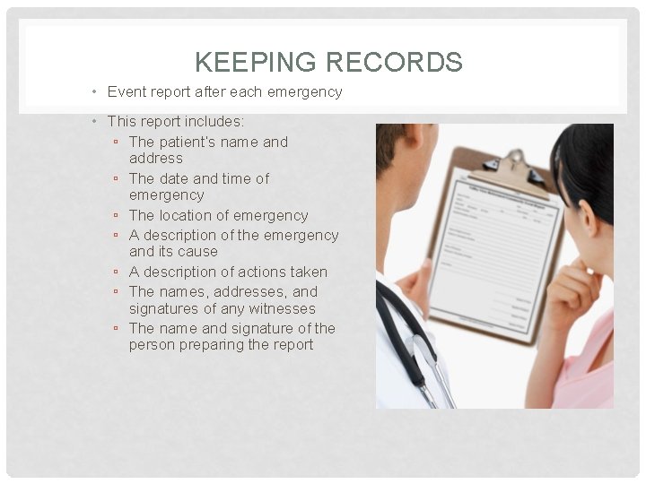 KEEPING RECORDS • Event report after each emergency • This report includes: ▫ The