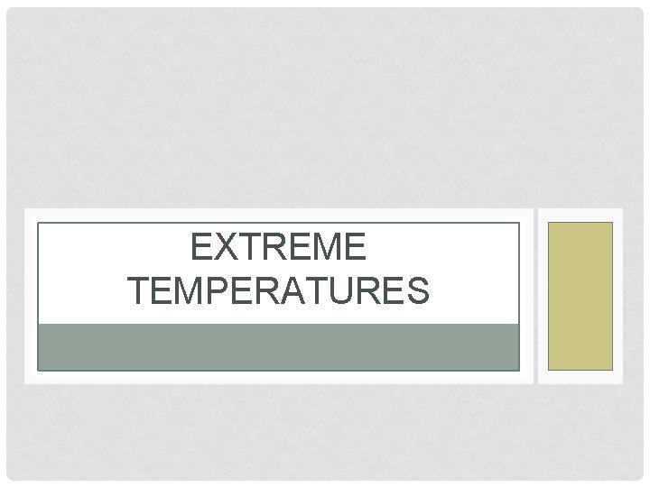 EXTREME TEMPERATURES 