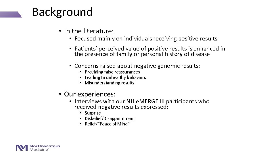 Background • In the literature: • Focused mainly on individuals receiving positive results •