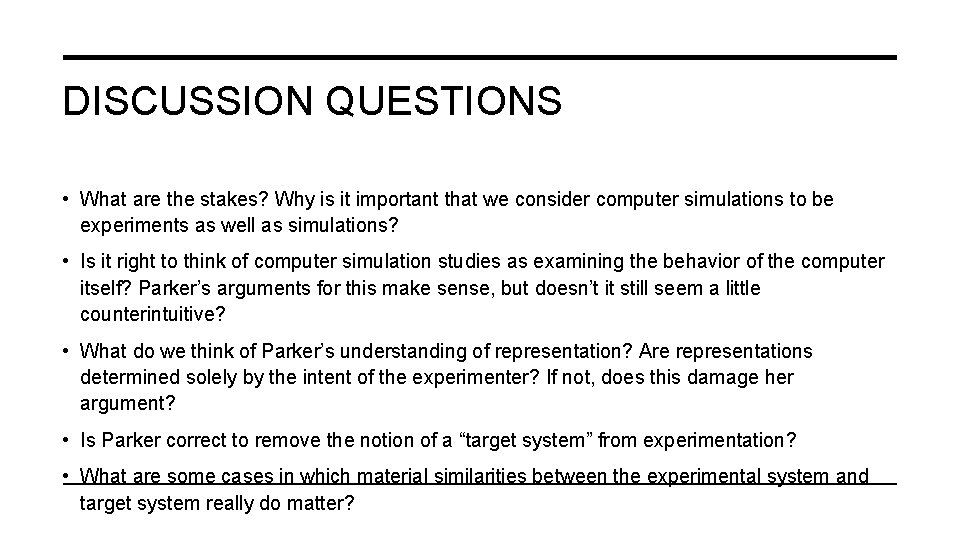 DISCUSSION QUESTIONS • What are the stakes? Why is it important that we consider