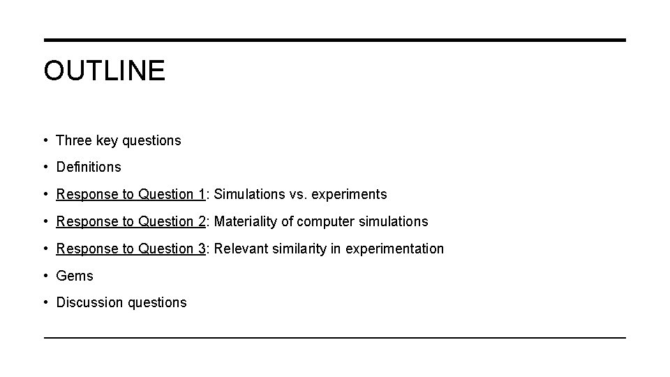 OUTLINE • Three key questions • Definitions • Response to Question 1: Simulations vs.
