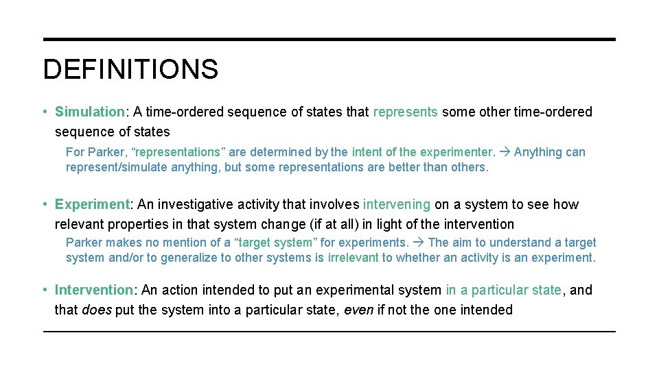 DEFINITIONS • Simulation: A time-ordered sequence of states that represents some other time-ordered sequence