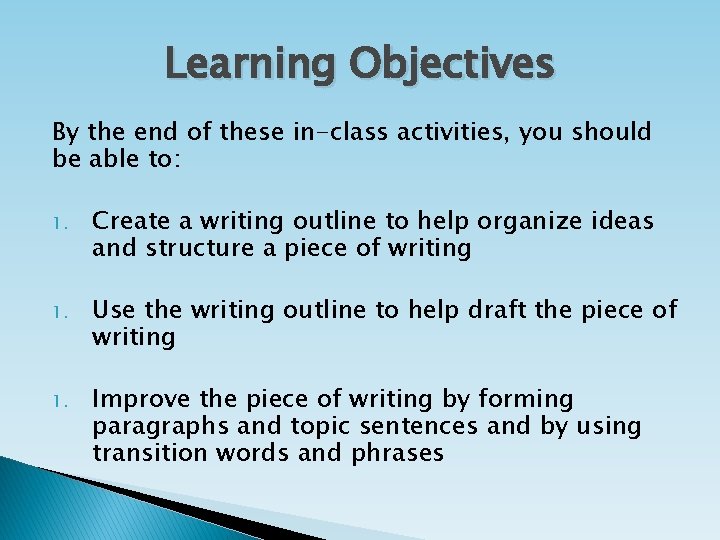 Learning Objectives By the end of these in-class activities, you should be able to: