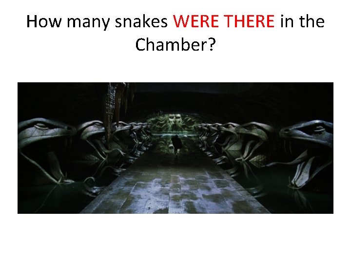 How many snakes WERE THERE in the Chamber? 