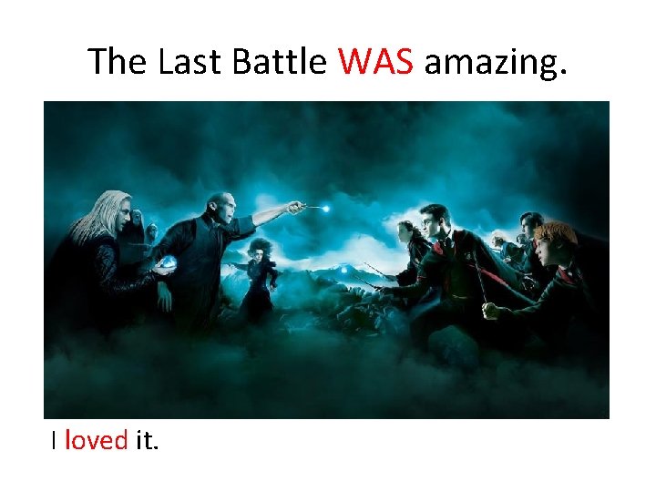 The Last Battle WAS amazing. I loved it. 