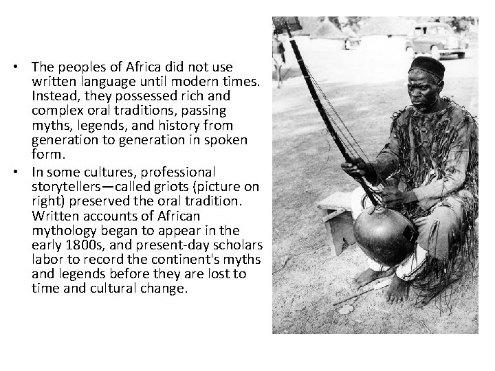  • The peoples of Africa did not use written language until modern times.