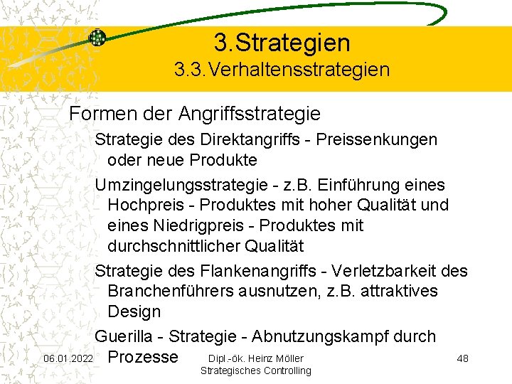 3. Strategien 3. 3. Verhaltensstrategien Formen der Angriffsstrategie Strategie des Direktangriffs - Preissenkungen oder