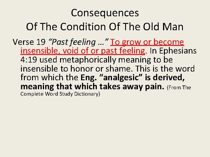 Consequences Of The Condition Of The Old Man Verse 19 “Past feeling …” To